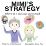 MIMI'S STRATEGY What to do if Louis says you're stupid