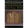 The Byzantine Commonwealth: Eastern Europe, 500-1453