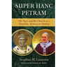 Super Hanc Petram: The Pope and the Church at a Dramatic Moment in History