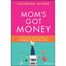 Mom's Got Money: A Millennial Mom's Guide to Managing Money Like a Boss