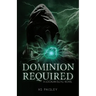 Dominion Required: A Lochlan Ellyll Novel