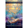 Healing Without Shame: Faith, Mental Health, and the Courage to Be Honest