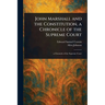 John Marshall and the Constitution, a Chronicle of the Supreme Court