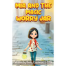 MIA and the Magic Worry Jar