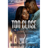 Too Close for Comfort: An Urban Romance
