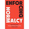 Enforcing Normalcy: Disability, Deafness, and the Body
