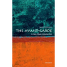 The Avant-Garde: A Very Short Introduction