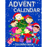 Advent Calendar Coloring Book: 24 Numbered Colouring Pages For Toddlers - With Santa Claus Reindeer Snowmen & More! Perfect Gift for Boys & Girls