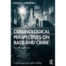 Criminological Perspectives on Race and Crime