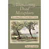 Abandoning Dead Metaphors: The Caribbean Phase of Derek Walcott's Poetry