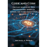 Code and Coin- The Last Monopoly: How Programmable Money Is Ending the State's Reign Over Currency