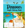Dinosaur Jungle Coloring Book: Coloring Book For Kids.