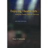 Enjoying Theatre Arts: Analyzing Theatre, Film and Television