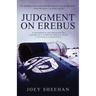 Judgment on Erebus: A Notorious Air Disaster on Antarctica's Mount Erebus Tests a Nation's Conscience