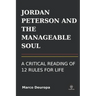 Jordan Peterson and the Manageable Soul: A Critical Reading of 12 Rules for Life