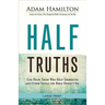 Half Truths: God Helps Those Who Help Themselves and Other Things the Bible Doesn't Say