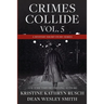 Crimes Collide, Vol. 5: A Mystery Short Story Series