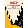 Black Film Through a Psychodynamic Lens