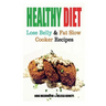 Healthy Diet: Lose Belly Fat and Slow Cooker Recipes