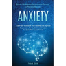 Anxiety: A Self-help Workbook That Identifies the Signs of Depression, Panic Attacks and Helps You Deal With Social Anxiety (Pr