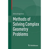 Methods of Solving Complex Geometry Problems