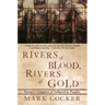 Rivers of Blood, Rivers of Gold: Europe's Conquest of Indigenous Peoples