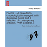 Poems ... A new edition, chronologically arranged, with illustrative notes, and a selection of contemporary criticism. [With a portrait.]