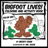 Bigfoot Lives!: Coloring and Activity Book
