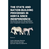 The State and Nation-Building Processes in Kenya since Independence: Remembering the Marginalised and Forgotten Issues and Actors