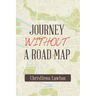 Journey Without a Road Map