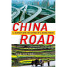 China Road: A Journey into the Future of a Rising Power