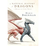 A Natural History of Dragons: A Memoir by Lady Trent