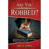 Are You Being Robbed?: 8 Essential Keys to Reclaim Your God-Given Purpose