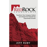 RedRock Leadership: Transform Your Company Culture and Unleash the Potential for Exponential Growth!