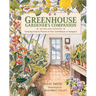 Greenhouse Gardener's Companion, Revised and Expanded Edition: Growing Food & Flowers in Your Greenhouse or Sunspace