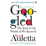 Googled: The End of the World As We Know It