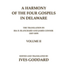 A Harmony of the Four Gospels in Delaware; The translation by Ira D. Blanchard and James Conner (1837-1839) Volume II