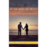 Be The Man She Needs