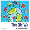 The Big We: We are one big family