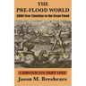 The Pre-Flood World: 3000 Year Timeline to the Great Flood