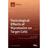 Toxicological Effects of Mycotoxins on Target Cells