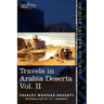 Travels in Arabia Deserta, Vol. II (in Two Volumes)
