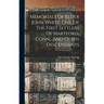 Memorials Of Elder John White, One Of The First Settlers Of Hartford, Conn., And Of His Descendants