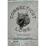 Connecticut Lore: Strange, Off-Kilter, & Full of Surprises