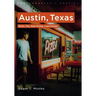 Austin, Texas: Music City, New Money, Lost Dreams