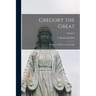 Gregory the Great: His Place in History and Thought; Volume 2