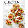 Chicken Cookbook: 150+ Recipes chicken delicious and easy