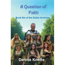 A Question of Faith: Book Six of the Dulan Archives