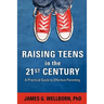 Raising Teens in the 21st Century