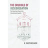 The Crucible of Desegregation: The Uncertain Search for Educational Equality